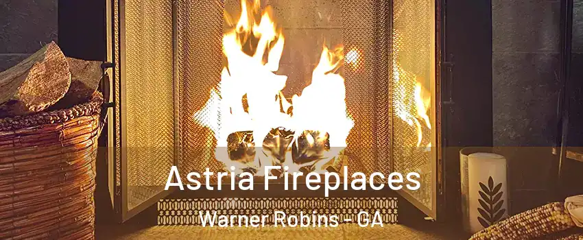  Astria Fireplaces Warner Robins - GA