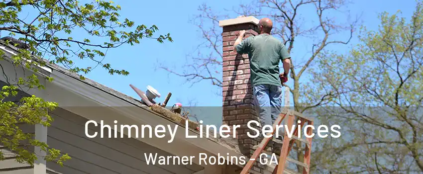  Chimney Liner Services Warner Robins - GA