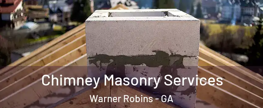  Chimney Masonry Services Warner Robins - GA