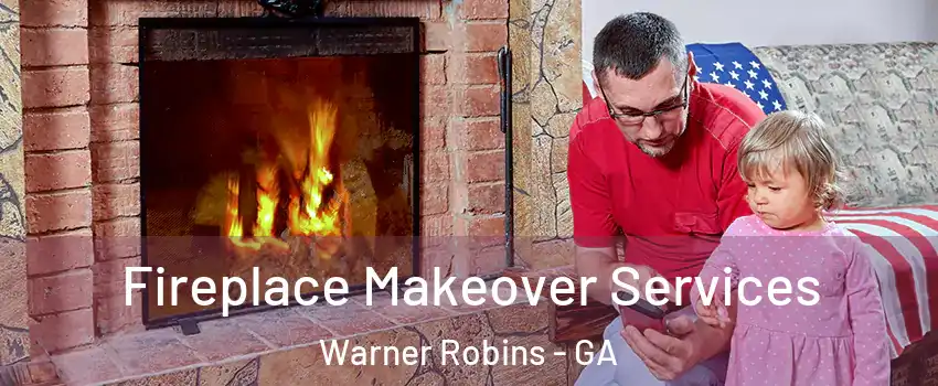  Fireplace Makeover Services Warner Robins - GA