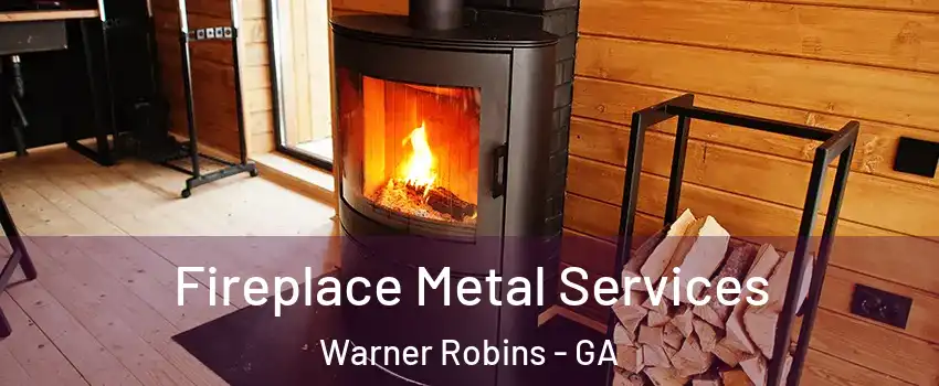 Fireplace Metal Services Warner Robins - GA