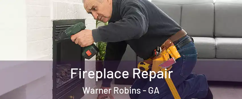  Fireplace Repair Warner Robins - GA
