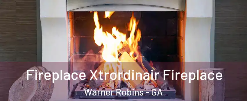  Fireplace Xtrordinair Fireplace Warner Robins - GA