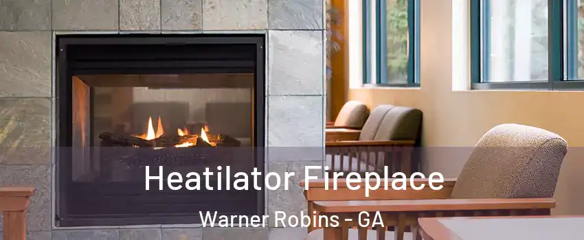  Heatilator Fireplace Warner Robins - GA