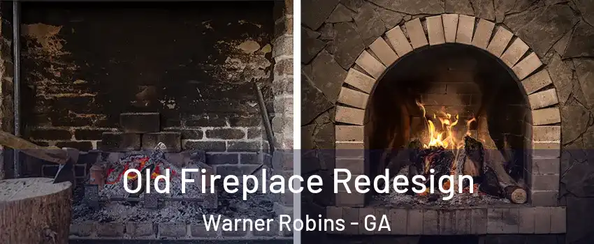 Old Fireplace Redesign Warner Robins - GA
