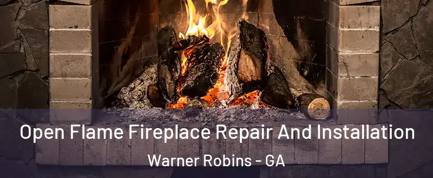  Open Flame Fireplace Repair And Installation Warner Robins - GA