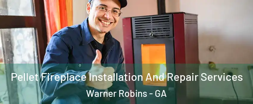  Pellet Fireplace Installation And Repair Services Warner Robins - GA