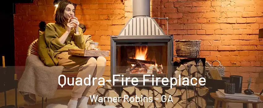  Quadra-Fire Fireplace Warner Robins - GA
