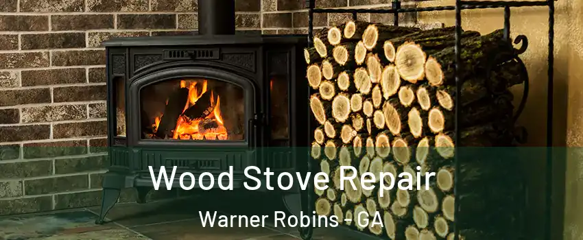  Wood Stove Repair Warner Robins - GA